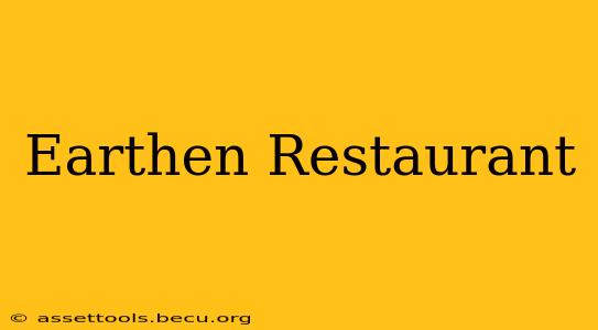 Earthen Restaurant