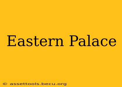 Eastern Palace