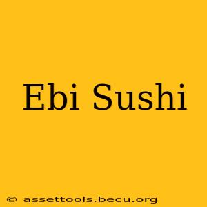 Ebi Sushi