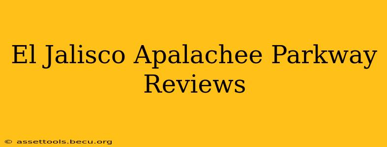 El Jalisco Apalachee Parkway Reviews