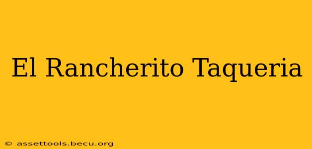 El Rancherito Taqueria