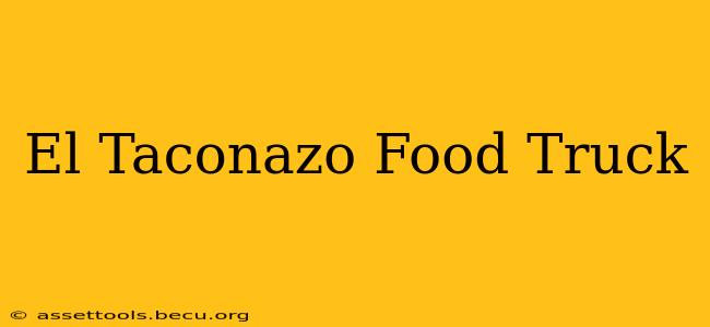 El Taconazo Food Truck