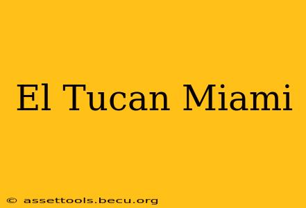 El Tucan Miami