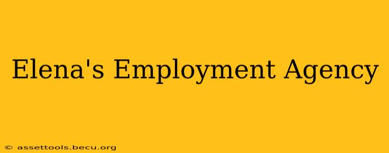 Elena's Employment Agency