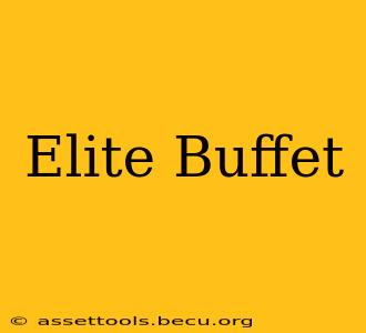Elite Buffet