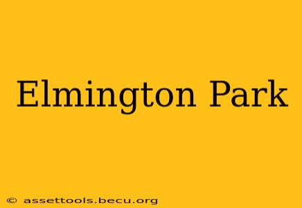 Elmington Park