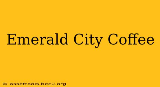 Emerald City Coffee