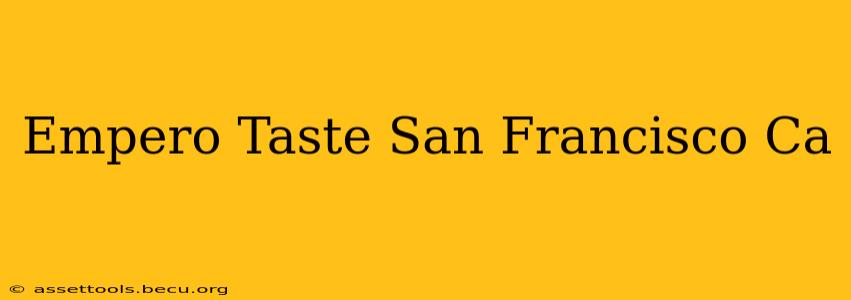 Empero Taste San Francisco Ca