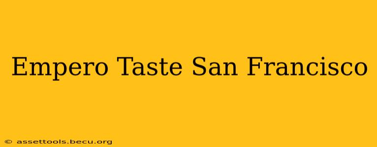 Empero Taste San Francisco