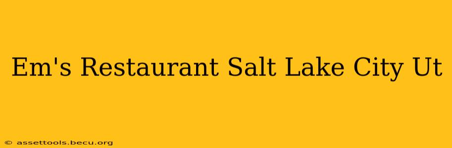 Em's Restaurant Salt Lake City Ut