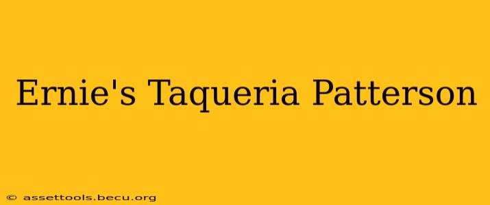 Ernie's Taqueria Patterson
