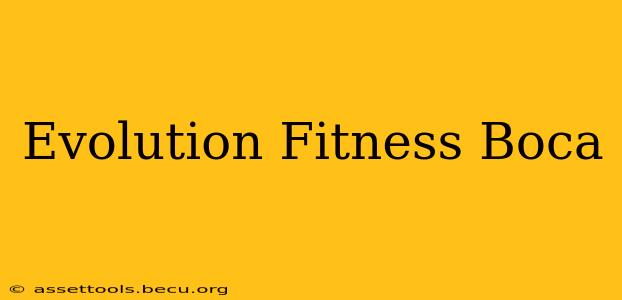 Evolution Fitness Boca