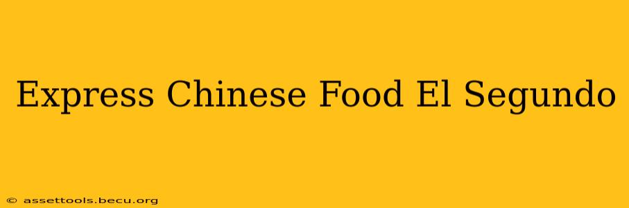 Express Chinese Food El Segundo