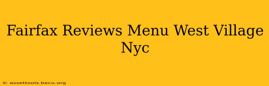 Fairfax Reviews Menu West Village Nyc