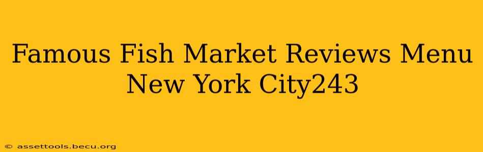 Famous Fish Market Reviews Menu New York City243
