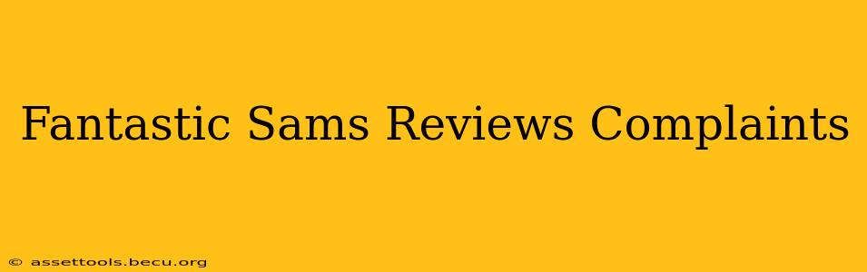 Fantastic Sams Reviews Complaints
