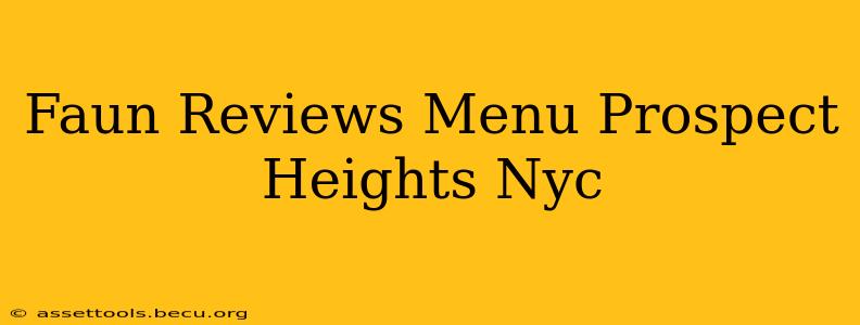 Faun Reviews Menu Prospect Heights Nyc