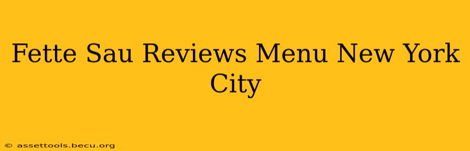 Fette Sau Reviews Menu New York City