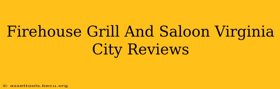 Firehouse Grill And Saloon Virginia City Reviews
