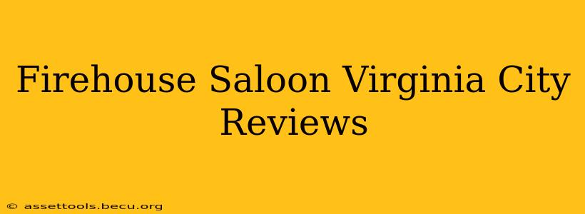Firehouse Saloon Virginia City Reviews