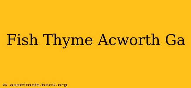 Fish Thyme Acworth Ga