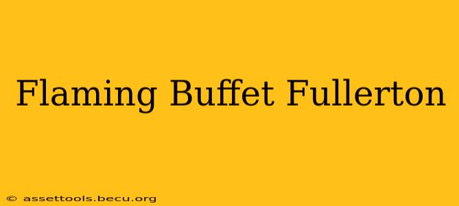 Flaming Buffet Fullerton