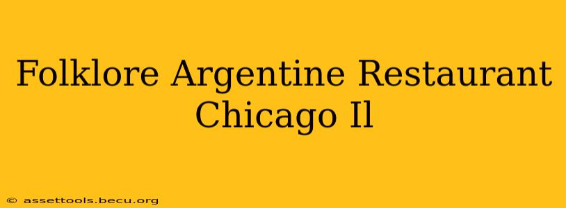 Folklore Argentine Restaurant Chicago Il