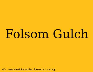 Folsom Gulch