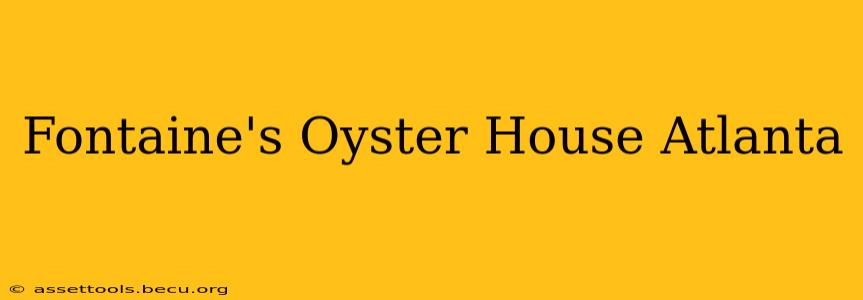 Fontaine's Oyster House Atlanta