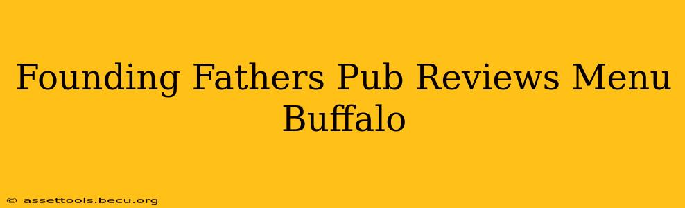 Founding Fathers Pub Reviews Menu Buffalo