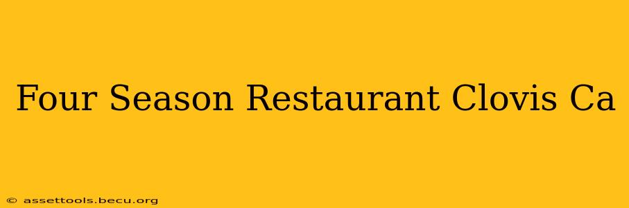 Four Season Restaurant Clovis Ca