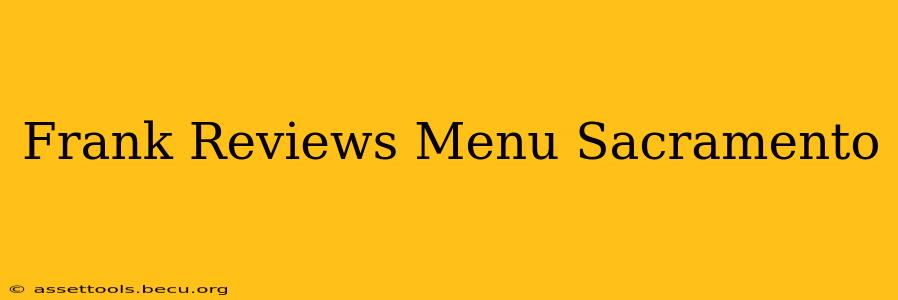 Frank Reviews Menu Sacramento