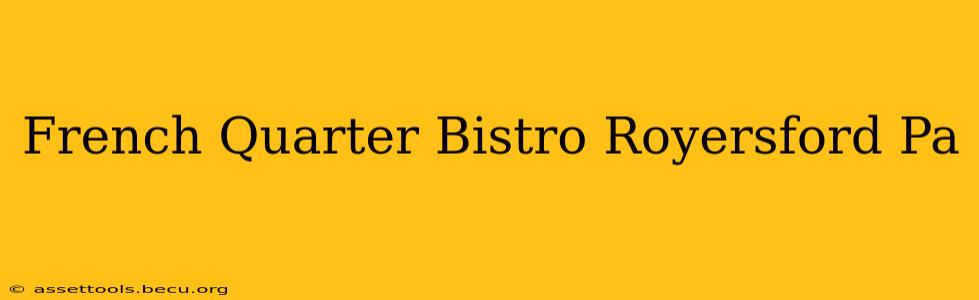 French Quarter Bistro Royersford Pa