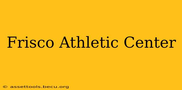 Frisco Athletic Center