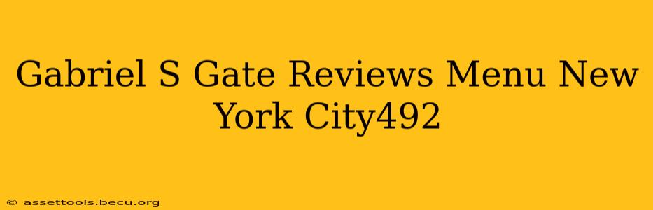 Gabriel S Gate Reviews Menu New York City492