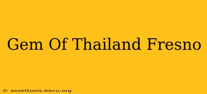 Gem Of Thailand Fresno
