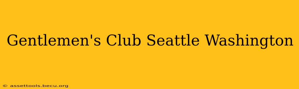 Gentlemen's Club Seattle Washington