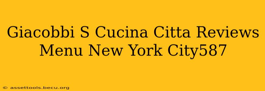 Giacobbi S Cucina Citta Reviews Menu New York City587