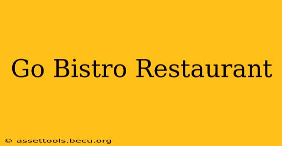 Go Bistro Restaurant