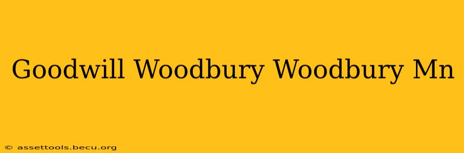 Goodwill Woodbury Woodbury Mn
