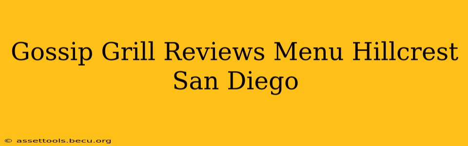 Gossip Grill Reviews Menu Hillcrest San Diego