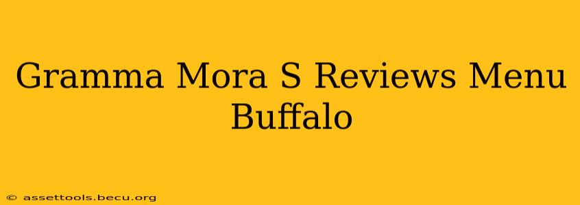 Gramma Mora S Reviews Menu Buffalo