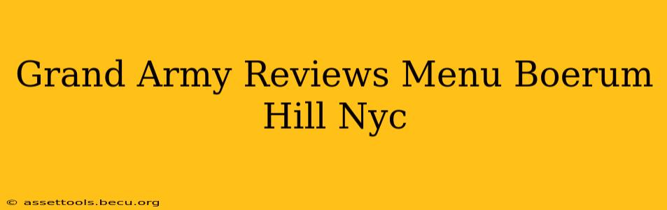 Grand Army Reviews Menu Boerum Hill Nyc