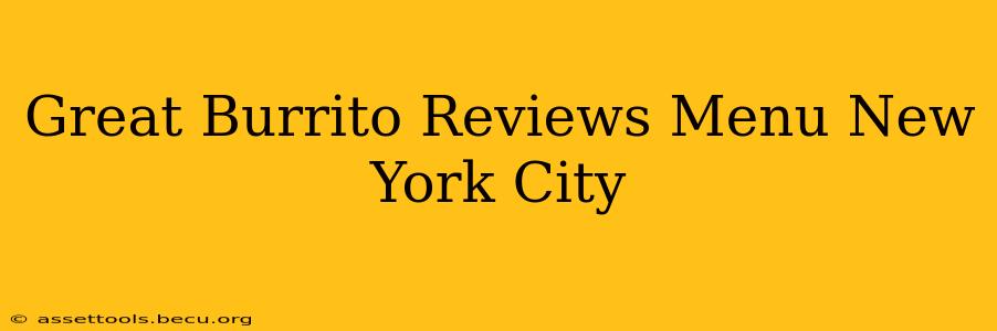 Great Burrito Reviews Menu New York City