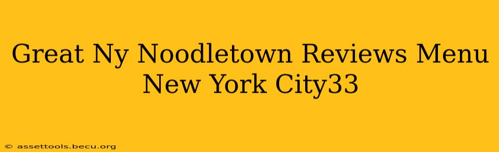 Great Ny Noodletown Reviews Menu New York City33
