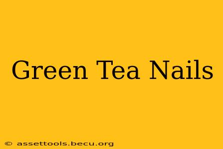 Green Tea Nails