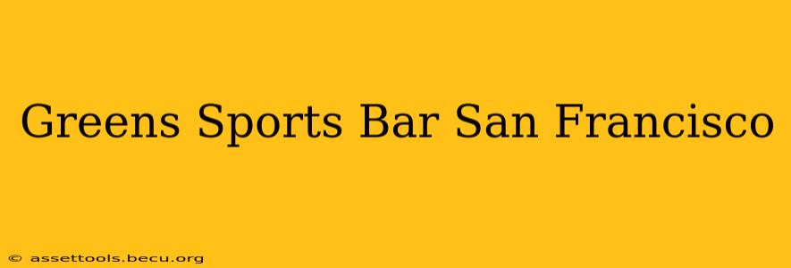 Greens Sports Bar San Francisco