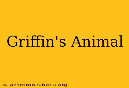 Griffin's Animal
