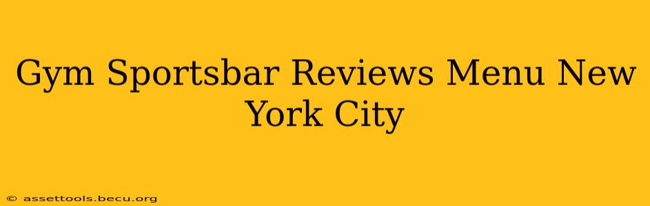 Gym Sportsbar Reviews Menu New York City