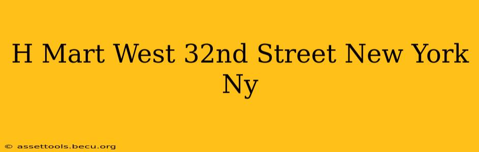 H Mart West 32nd Street New York Ny